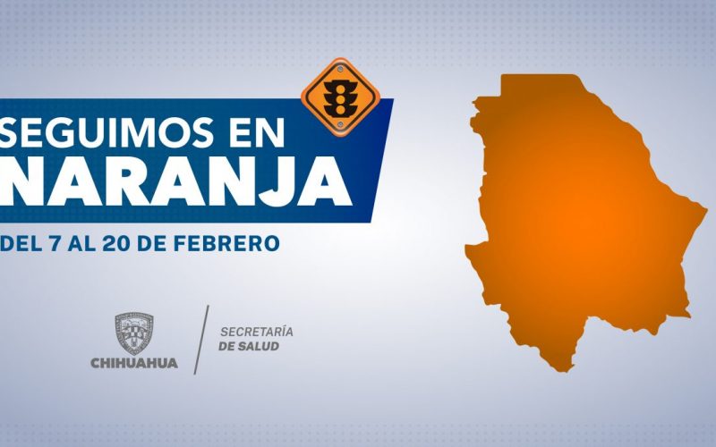 Continuará estado de Chihuahua en Semáforo Naranja