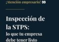 Más allá del REPSE: La STPS activa inspecciones exhaustivas y la lupa cae sobre el cumplimiento operativo de las empresas.
