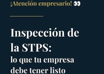 Más allá del REPSE: La STPS activa inspecciones exhaustivas y la lupa cae sobre el cumplimiento operativo de las empresas.
