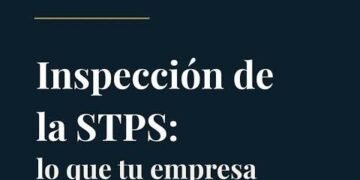 Más allá del REPSE: La STPS activa inspecciones exhaustivas y la lupa cae sobre el cumplimiento operativo de las empresas.
