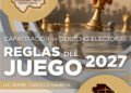 INVITAN A LA CAPACITACIÓN GRATUITA EN DERECHO ELECTORAL “REGLAS DEL JUEGO 2027” EN CHIHUAHUA